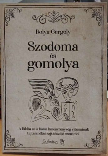 Szodoma s gomolya - A Biblia s a korai keresztnysg ritusainak tejtermkei sajtkszt szemmel (Sajtmgus)