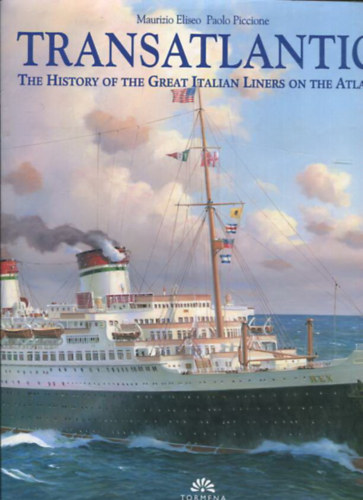 Transatlantici - The history of the Great Italian liners of the Atlantic