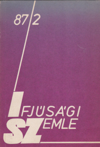 Sz. Kiss Jnos  (fszerk.) - Ifjsgi Szemle 1987/2