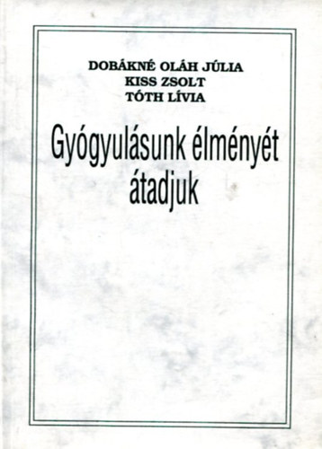 Gy�gyul�sunk �lm�ny�t �tadjuk