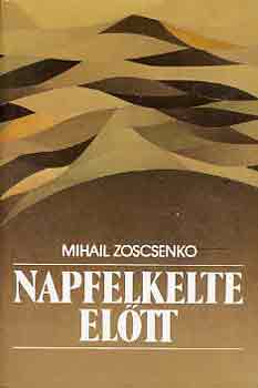 Mihail Zoscsenko - Napfelkelte eltt