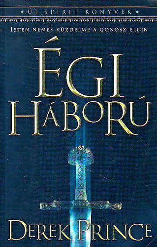Derek Prince - gi hbor - Isten nemes kzdelme a gonosz ellen