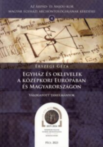 Egyhz s oklevelek a kzpkori Eurpban s Magyarorszgon - Vlogatott tanulmnyok