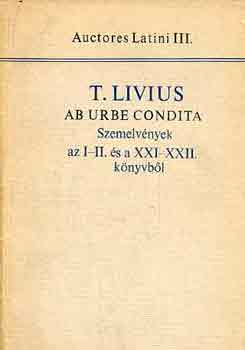 T. Livius - Ab urbe condita (szemelvnyek az I-II. s XXI-XXII. knyvbl)