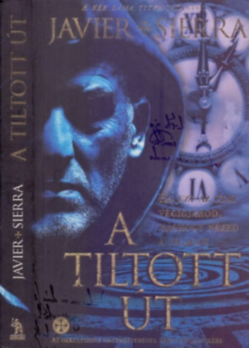 Javier Sierra - A tiltott �t (Ha ezt az utat v�gigj�rod, m�shogy n�zed a vil�got)