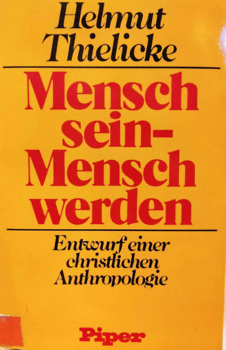 Mensch sein - Mensch werden: Entwurf einer christlichen Anthropologie