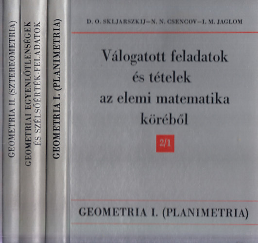 Vlogatott feladatok s ttelek az elemi matematika krbl (2/1., 2/2. s 3. ktetek)