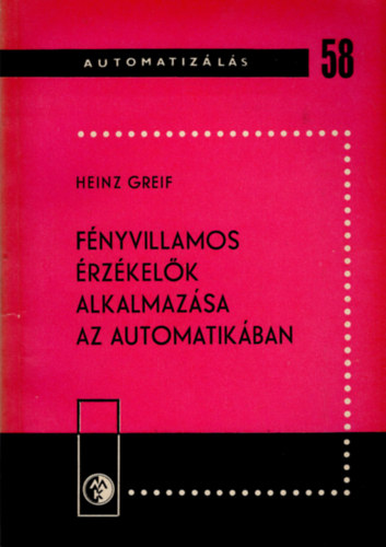 Heinz Greif - F�nyvillamos �rz�kel�k alkalmaz�sa az automatik�ban