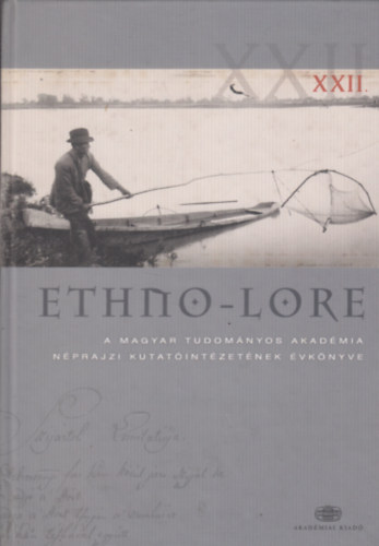 Ethno-Lore (A Magyar Tudomnyos Akadmia Nprajzi Kutatintzetnek vknyve XXII.)