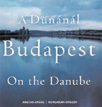 Lugosi Lugo Lszl - Budapest - A Dunnl / Budapest - On the Danube (magyar-angol)