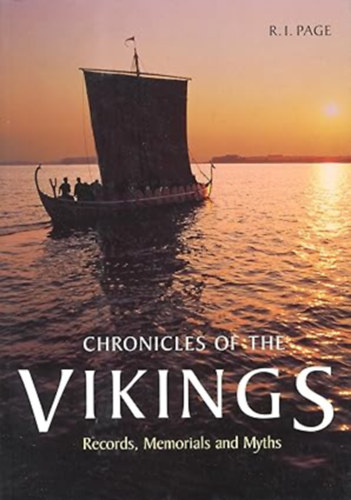 R.I. Page - Chronicles of the Vikings: Records, Memorials, and Myths