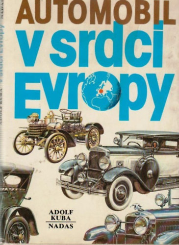 Ji Rathousk - Jiri Rathousky - Automobil v srdci Evropy (Adolf Kuba - Nadas)