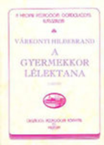 Vrkonyi Hildebrand - A gyermekkor llektana I. (Az els hat letv)