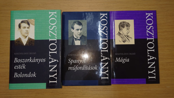 3 k�tet Kosztol�nyi Dezs� kalligramos �letm�kiad�s�b�l: M�gia, Spanyol m�ford�t�sok, Boszork�nyos est�k/Bolondok