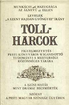 Szalai Anna - Tollharcok (Irodalmi �s sz�nh�zi vit�k 1830 - 1847)