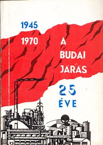 Fodor Dezs; Gerencsr Jzsef - A Budai jrs 25 ve 1945-1970