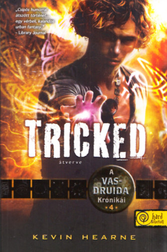 Kevin Hearne - Tricked - tverve - A Vasdruida Krniki 4.
