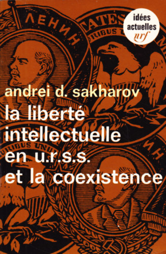 Andrei D. Sakharov - La libert intellectuelle en U. R. S. S. et la coexistence
