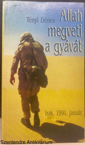 Allah megveti a gyvt - IRAK, 1991. JANUR (Sajt kppel)