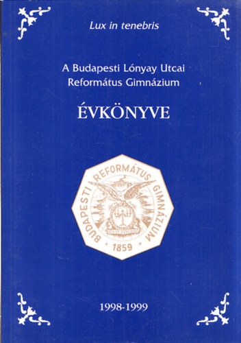 A Budapesti Lnyay Utcai Reformtus Gimnzium vknyve 1998-99