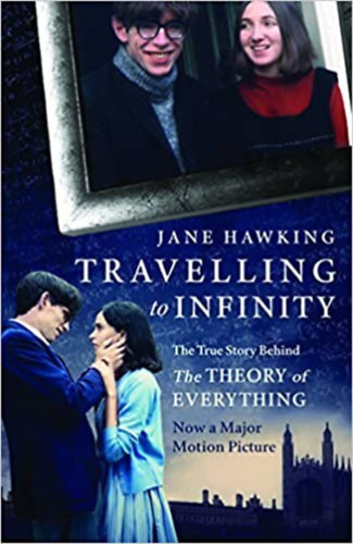 Jane Hawking - Travelling to Infinity - The true story behind the theory of everything