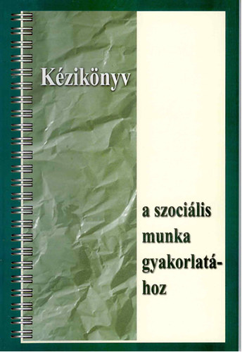 Kziknyv a szocilis munka gyakorlathoz