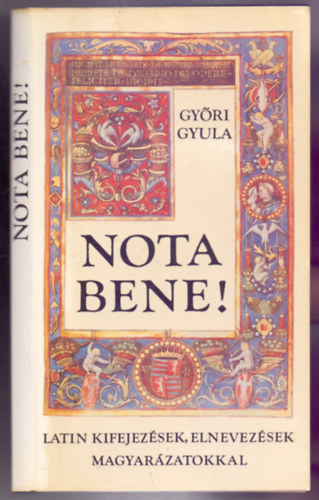 Nota bene! - Latin kifejezsek, elnevezsek magyarzatokkal (3. kiads - Ariadn Knyvek)