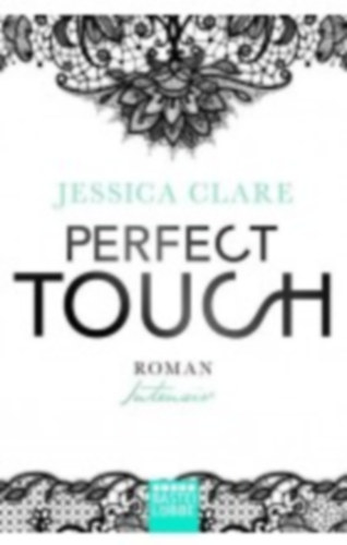 Jessica Clare - Perfect Touch 02 - Intensiv