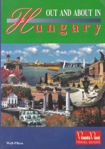 Out and About in Hungary (�tik�nyv Magyarorsz�gr�l - angol nyelv�)