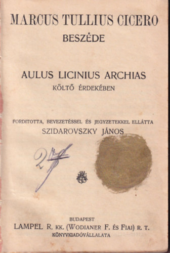 4 m ( egybektve ) 1. Marcus Tullius Cicero beszde Aulus Licinius Archias klt rdekben, 2. Lassalle Ferdinnd lete, 3. Oroszlnklyk , 4. Mimi Komtesz s egyb trtnetek