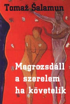 Megrozsdll a szerelem, ha kvetelik