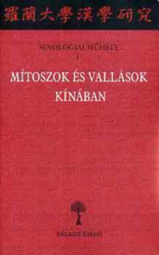 Mtoszok s vallsok Knban  (SINOLGIAI MHELY 1.)