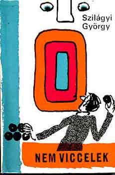 Szil�gyi Gy�rgy - Nem viccelek