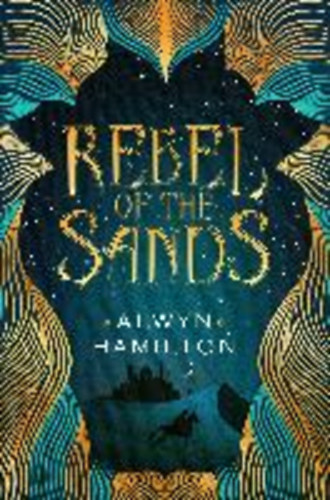 Alwyn Hamilton - Rebel of the Sands