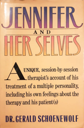Jennifer and her selves - Antique, session - by - session therapist's account of his treatment of a multiple personality including his own feelings about the therapy and his patient(s)