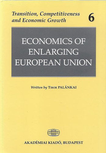 Palnkai Tibor - Economics of Enlarging European Union