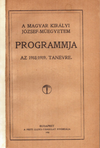 A Magyar Kir�lyi J�zsef-M�egyetem programmja az 1918/1919. tan�vre (1918)