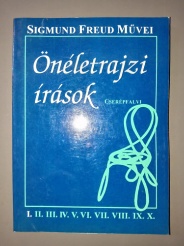 nletrajzi rsok - 4 Freud tanulmny 1 ktetben (nletrajz / A pszichoanalitikai mozgalom trtnete / A pszichoanalzis rvid vzlata / Ellenlls a pszichoanalzissel szemben)