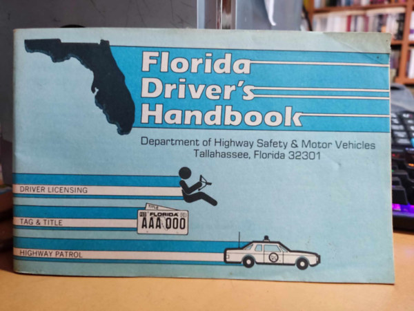 Florida Driver's Handbook - Department of Highway Safety & Motor Vehicles, Tallahassee, Florida 32301