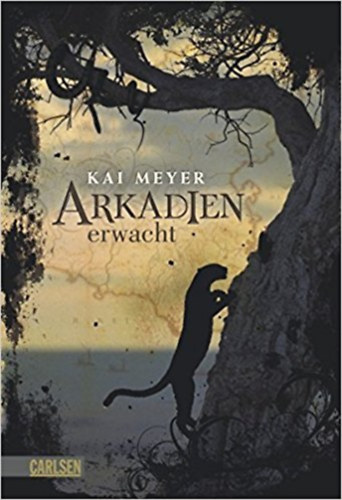 Kai Meyer - Arkadien-Reihe 1. - Arkadien erwacht