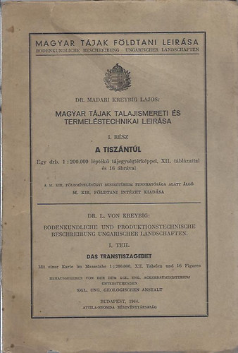 Dr. Madari Kreybig Lajos - Magyar tjak talajismereti s termelstechnikai lersa I: A Tiszntl