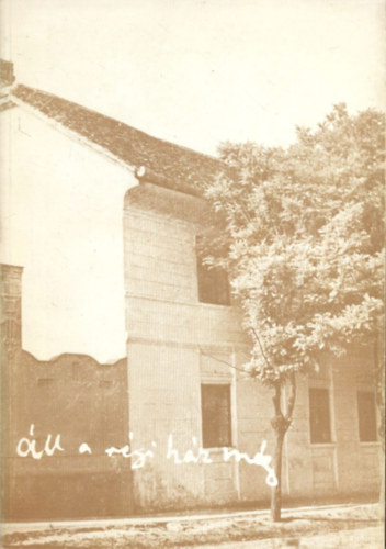 Vendel-Mohay Lajosn� - "�ll a r�gi h�z m�g..."- dedik�lt