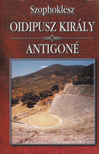Szophokl�sz - Antigon� - Oidipusz kir�ly