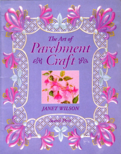 Janet Wilson - The Art of Parchment Craft