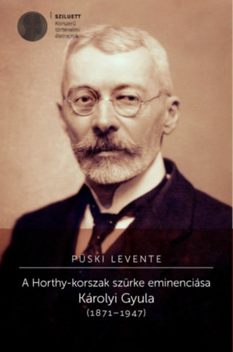 A Horthy-korszak sz�rke eminenci�sa