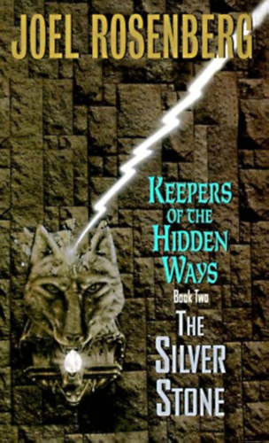 Joel Rosenberg - Keepers of the Hidden Ways, Book Two: The Silver Stone