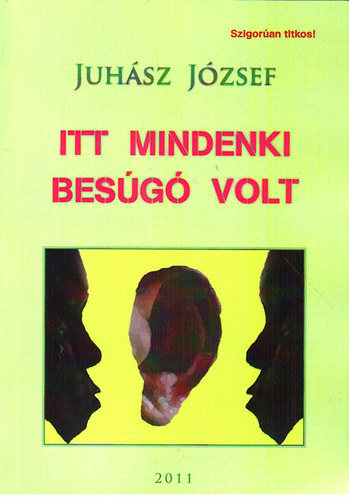 Juhsz Jzsef - Itt mindenki besg volt