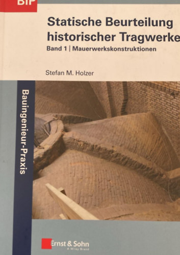 Stefan M. Holzer - Statische Beurteilung Historischer Tragwerke