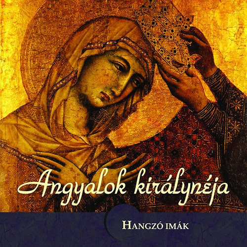 P. Kercza Asztrik OFM - Angyalok kirlynja - Hangz imk