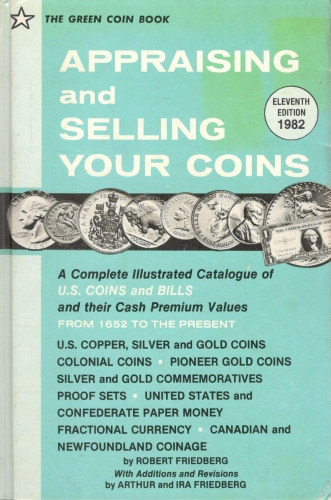 Appraising and Selling Your Coins (The Green Coin Book)